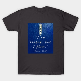 Copy of Beach and  Virginia Woolf quote: I am rooted, but I flow. T-Shirt